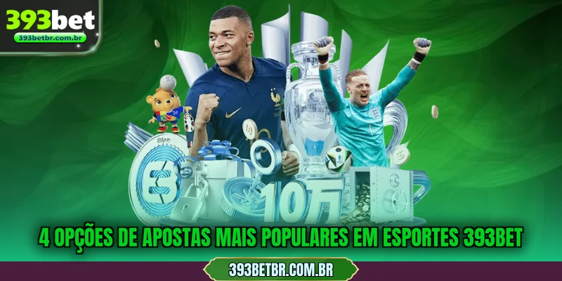 4 opções de apostas mais populares em Esportes 393BET