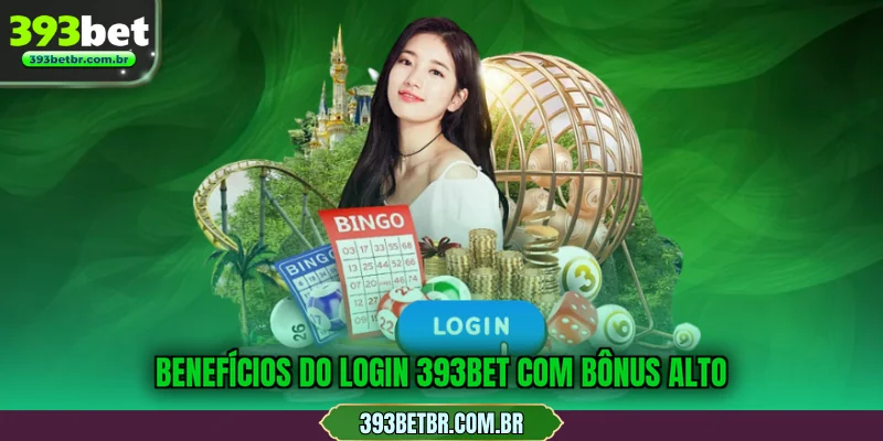 Benefícios do login 393BET com bônus alto