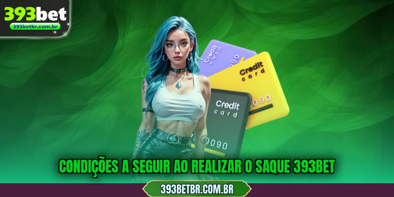 Condições a seguir ao realizar o saque 393BET