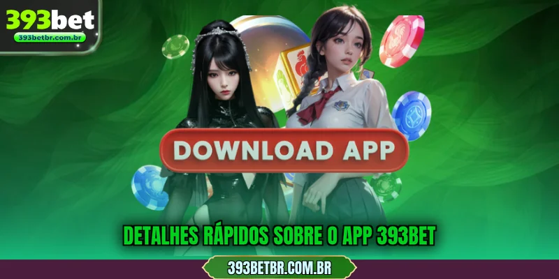 Detalhes rápidos sobre o App 393BET