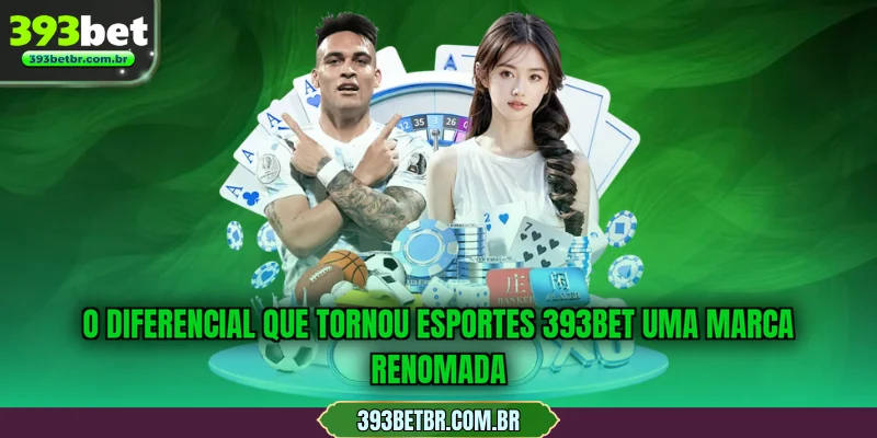 O diferencial que tornou Esportes 393BET uma marca renomada