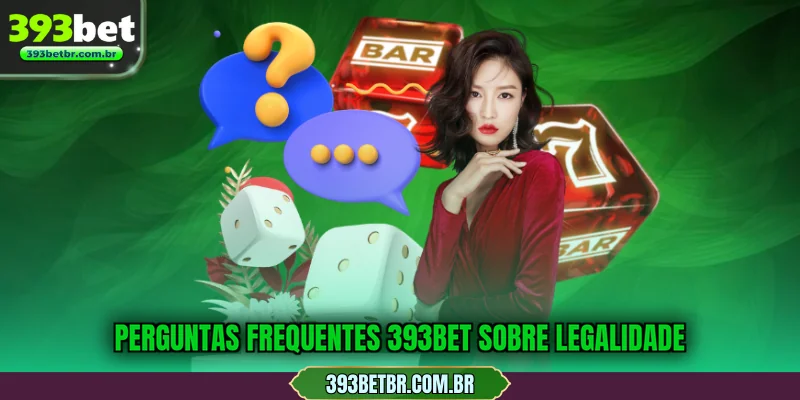 Perguntas frequentes 393BET sobre legalidade