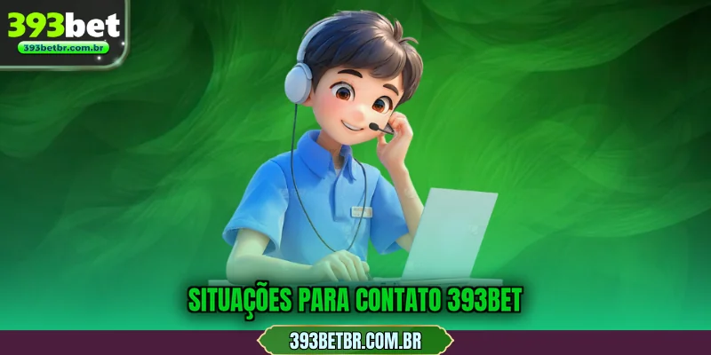 Situações para contato 393BET