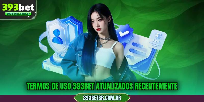 Termos de uso 393BET atualizados mais recentes