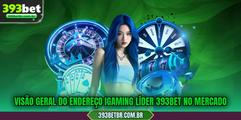 Visão geral do endereço iGaming líder 393BET no mercado